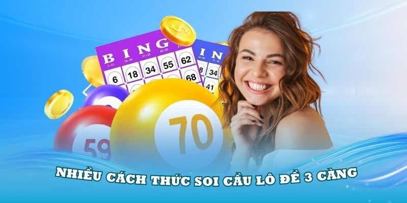 Nhiều cách thức soi cầu lô đề 3 càng được lưu truyền